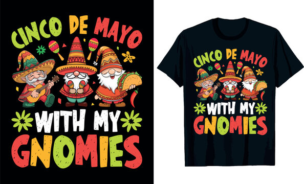 Cinco De Mayo With My Gnomies Funny Mexican T-shirt design