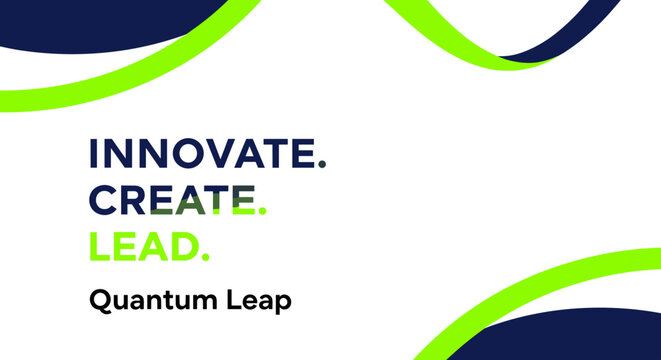 Innovate Create Lead Quantum Leap Typography.