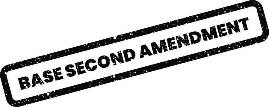 Black textured rubber stamp vector displaying the important legal phrase BASE SECOND AMENDMENT in a prominent, authoritative manner