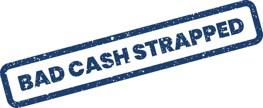 Distressed grunge stamp illustration featuring text about being financially constrained and cash strapped