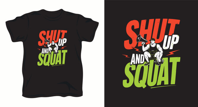 Shut up and squat t-shirt design with male weightlifter character, megaphone, and fitness quote