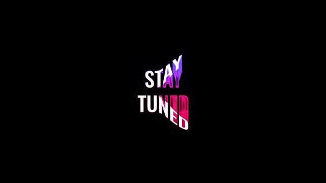 Stay Tuned Colorful Text Animation with Center Split Effect and Wavy Motion Dividing into Upper and Lower Sections Vibrant Style with Flowing Shadow on Transparent Alpha Channel Background 4K Video