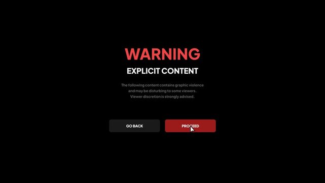 Explicit Content Warning Screen with Graphic Violence Disclaimer and Proceed Button on Black Background