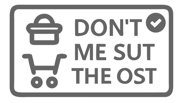 Grey shopping cart icon, vector sign with text, Don't Me Sut The Ost, ecommerce symbol