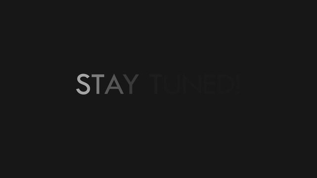 Text animation-motion graphic EXPLORE, STAY TUNED fade in and out with alpha channel transparent background