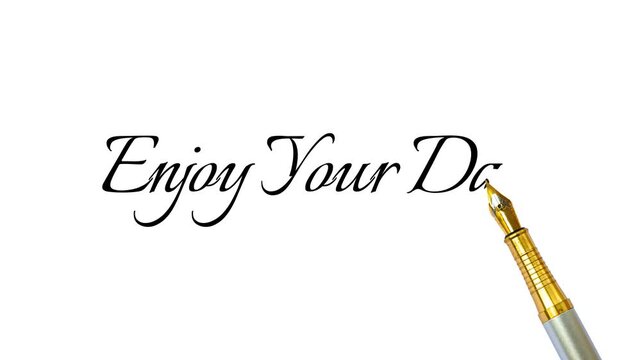 Elegant script saying enjoy your day on white background for inspirational greeting card or motivational poster design, 4k animation