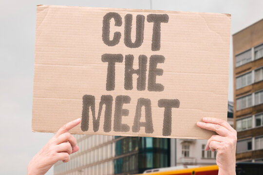 "Cut The Meat" Cutting back on meat protects health. MEAT. DIET. HEALTH. FOOD. WELLNESS.
