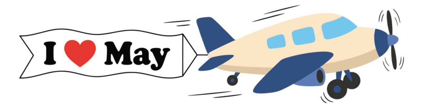 Cartoon illustration of a small airplane pulling a banner depicting I love May message for holiday and travel design