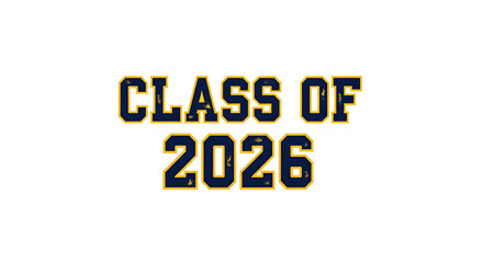 Obraz premium A graphic design featuring the text Class of 2026 in bold font