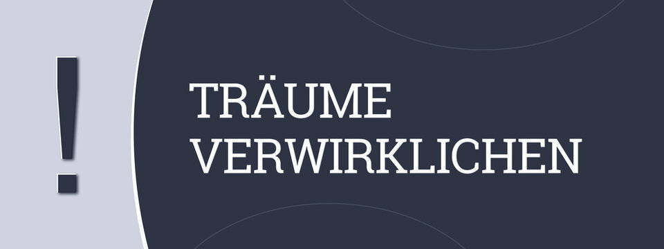 Traeume verwirklichen (Make dreams come true) - A blue banner illustration with white text.
