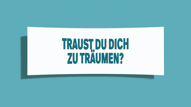Traust du dich zu traeumen (Do you dare to dream?) - A card isolated on light green background.