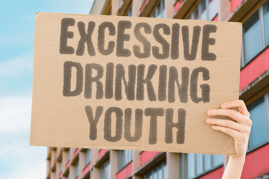 "Excessive Drinking Youth" Young people drinking excessively face lifelong health consequences. YOUTH. EXCESSIVE. CONSEQUENCES. ALCOHOL. HEALTH.