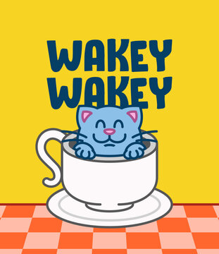 Cute sleepy cat inside coffee cup with wakey wakey text cartoon