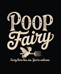 Obraz premium Poop fairy every barn has one you’re welcome