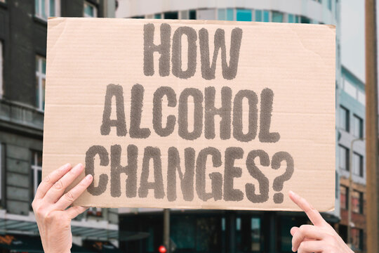"How Alcohol Changes?" Alcohol changes your body chemistry from the very first sip. CHEMISTRY. CHANGED. ALCOHOL. BODY. FIRST.