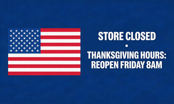 Blue background with US flag and text 'Store Closed. Thanksgiving Hours: Reopen Friday 8am'. Clear notice for business closure on holiday.
