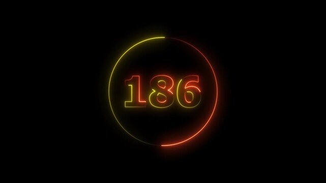 A circle animation, and glowing neon number 186 animation. on a black background. 4k video
