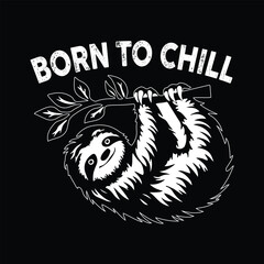 Naklejka premium Cute sloth hanging from a branch with funny chill slogan graphic