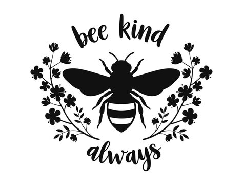 Black and white illustration of a honey bee silhouette with floral accents and bee kind always text