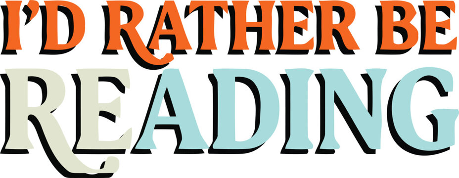 I'd rather be reading sign with bold letters on a light background