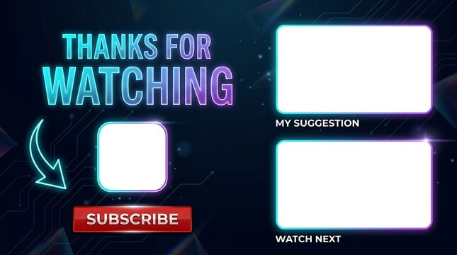 Futuristic neon glowing end screen template with thanks for watching text subscribe button and video suggestions for online content