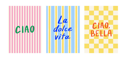 Obraz premium Set of vector retro posters with hand drawn quotes on striped and checkered backgrounds. Lettering Ciao, La dolce vita and Ciao Bella - means 