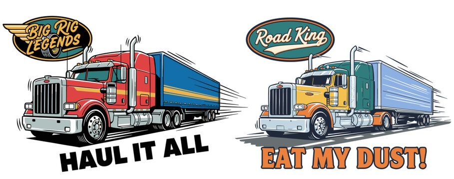 Big rig truck vintage artwork. Semi trailer graphic for t shirt. Road king trucking design. Haul it all illustration. Eat my dust racing poster.