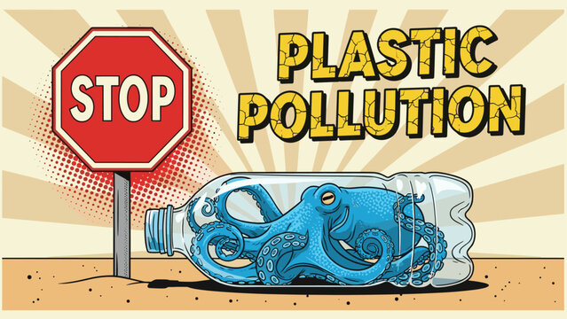 Striking poster advocating to stop plastic pollution, featuring a trapped octopus inside a discarded plastic bottle next to a prominent stop sign.
