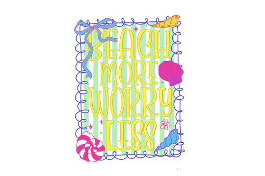Beach More Worry Less Summer Seashell Colorful Frame Typography Sublimation Design
