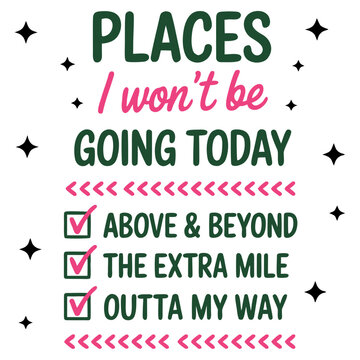 Sassy Typographic Checklist Design "Places I Won't Be Going Today" with Humorous To-Do List and Sparkles