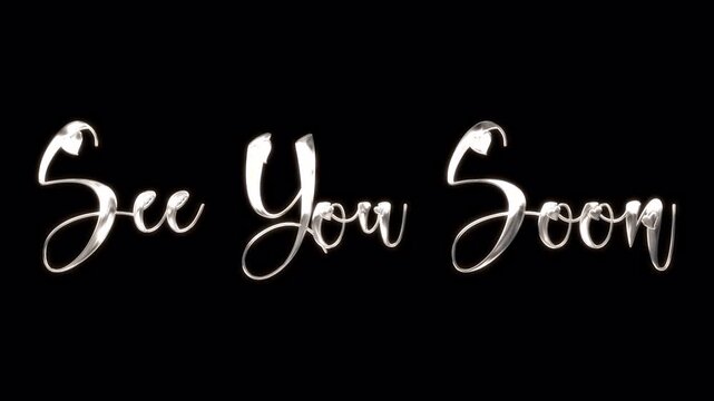 See You Soon Calligraphy Text Animation on Black Background.