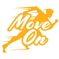 Obraz premium Move on graphic print design vector illustration t shirt design.