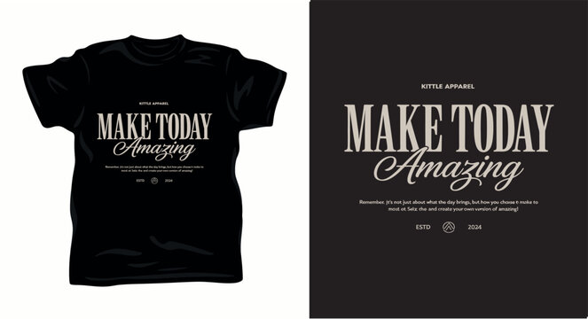 Make today amazing kittle apparel inspirational quote design.