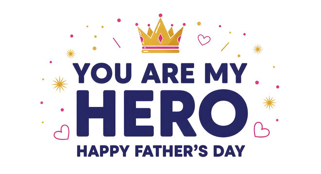 Celebrating fatherhood with a heroic and heartfelt father's day message