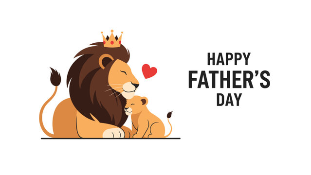 Majestic lion wearing a gold crown cuddles with his cub next to the text happy fathers day and a small red heart on the side.