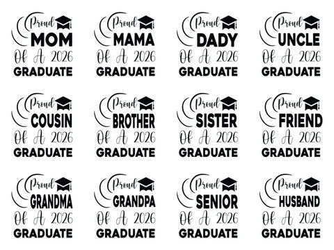 Proud Family of a 2026 Graduate SVG Bundle, Mom Dad Sister Brother Grandma Grandpa Uncle Cousin Friend Senior Graduation Typography Design Vector with Cap for T Shirt, Sticker, Party and Gift.