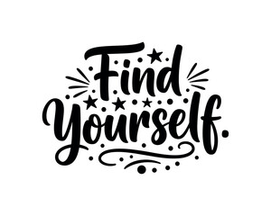 Fototapeta premium Find Yourself. lettering and all elements in black. Vector style. AWhite background. Pure white background. Perfect isolation and visual consistency. Bold