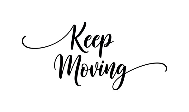 Keep Moving. lettering and all elements in black. Vector style. AWhite background. Pure white background. Perfect isolation and visual consistency. Elegant