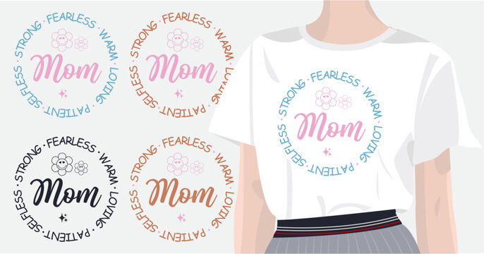 She strong fearless warm loving patient selfless Mom mothers day T-Shirt Design with Positive Affirmations