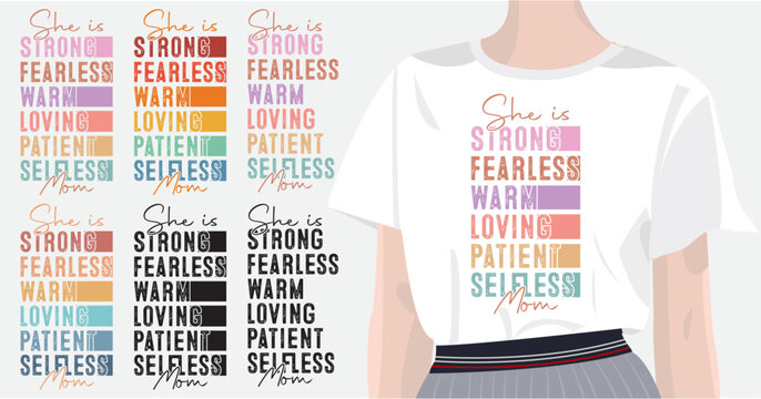 She strong fearless warm loving patient selfless Mom mothers day T-Shirt Design with Positive Affirmations
