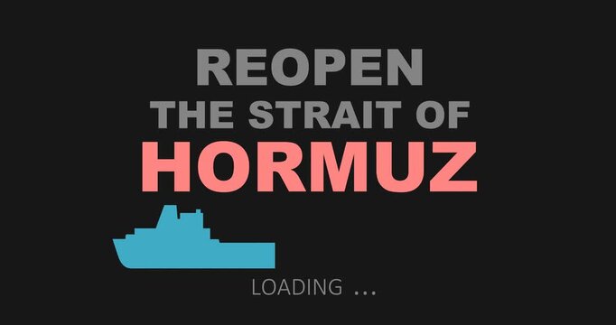 Silhouette of a cargo ship and loading progress bar. Strait of Hormuz text with reopen process indicator.