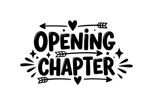 Opening Chapter. lettering and all elements in black. Vector style. AWhite background. Pure white background. Perfect isolation and visual consistency. Bold