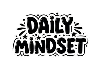 Naklejka premium Daily Mindset. lettering and all elements in black. Vector style. AWhite background. Pure white background. Perfect isolation and visual consistency. Funky