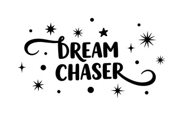 Fototapeta premium Dream Chaser. lettering and all elements in black. Vector style. AWhite background. Pure white background. Perfect isolation and visual consistency. Bold