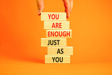 You are enough symbol. Concept words You are enough just as you on beautiful wooden sticks....