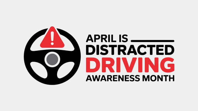 April is Distracted Driving Awareness Month  steering wheel with warning sign