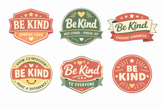 Be kind badges, icons, and stickers promoting empathy, compassion, and positivity with motivational slogans and love hearts