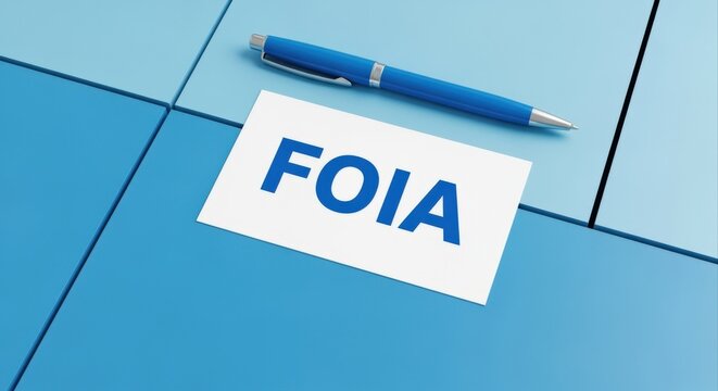 Freedom of Information Act Reminder: Blue Pen on White Card with 'FOIA' Text on Blue Background