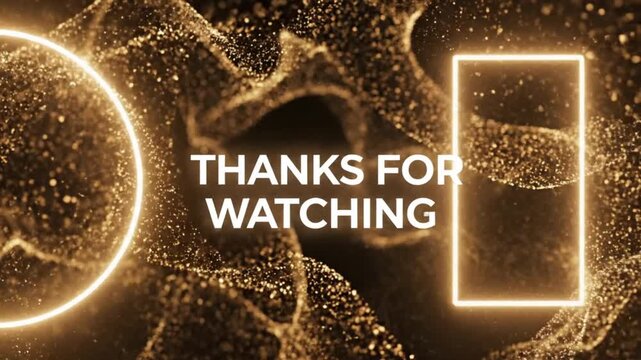 Abstract golden particle background with 'Thanks for Watching' text, an elegant digital graphic for video end screens, social media, and presentations, featuring shimmering light effects