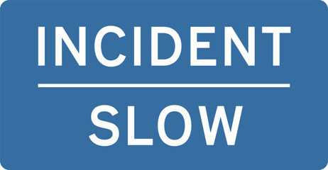 Fototapeta premium Incident Slow Warning Road Sign in Blue and White for Traffic Alert, Emergency Situation, Driver Awareness, and Road Safety Guidance Design